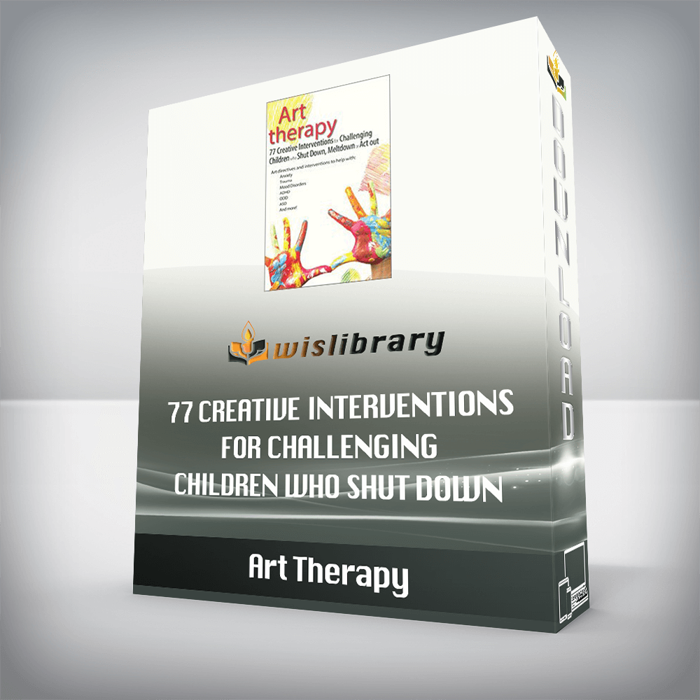 Art Therapy – 77 Creative Interventions for Challenging Children who Shut Down