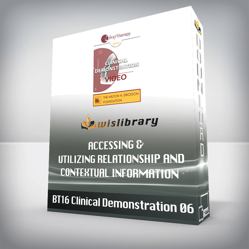 BT16 Clinical Demonstration 06 – Accessing & Utilizing Relationship and Contextual Information in Brief Therapy – Wendel Ray, PhD