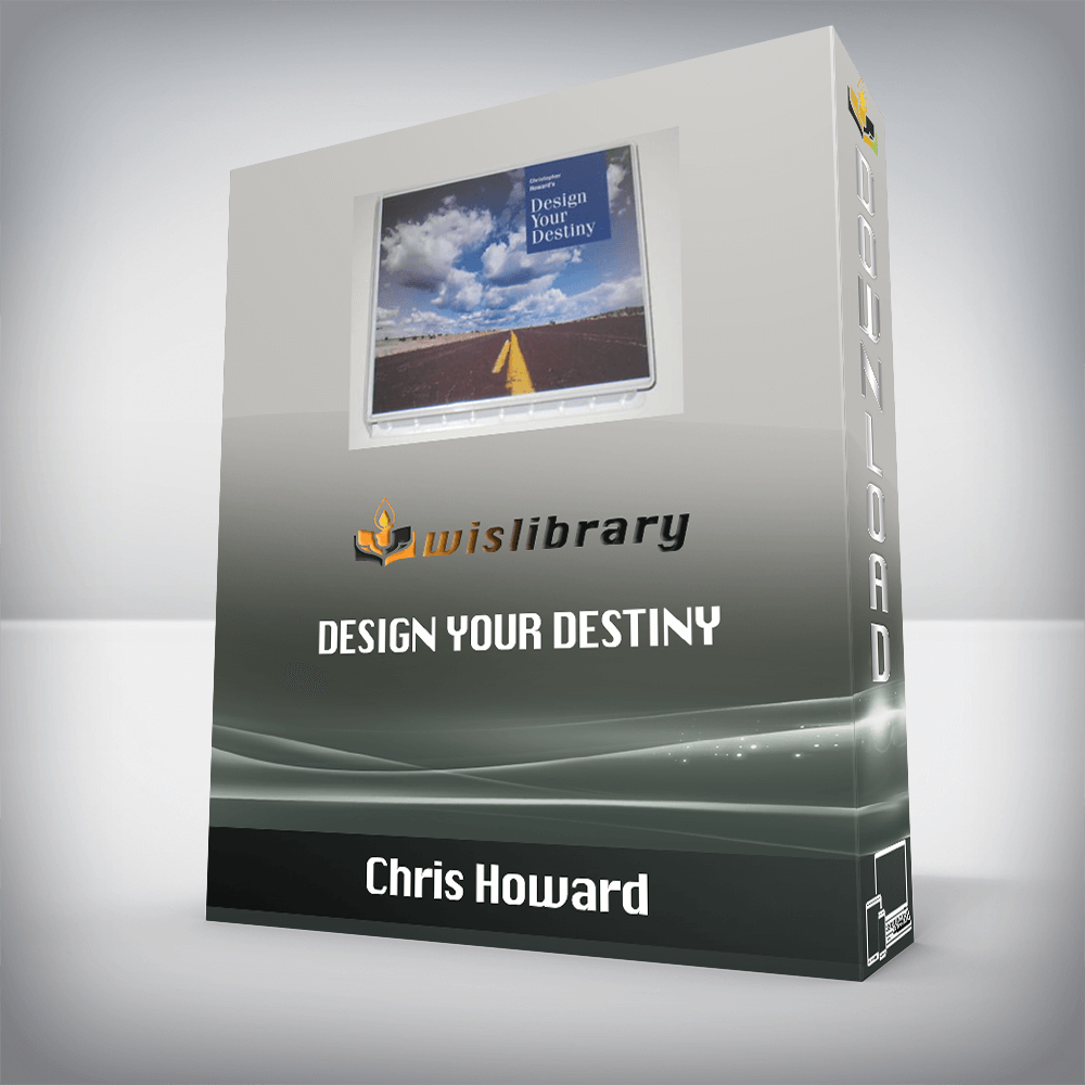 Chris Howard – Design Your Destiny