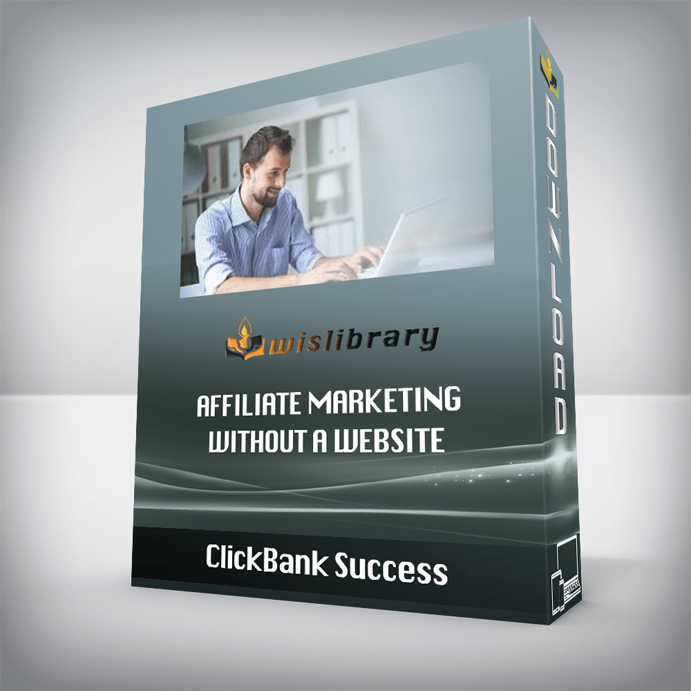 ClickBank Success – Affiliate Marketing Without A Website