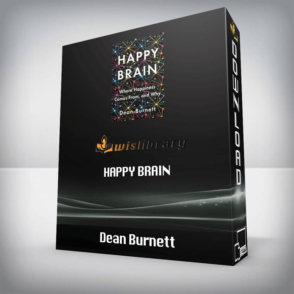 Dean Burnett – Happy Brain: Where Happiness Comes From, and Why