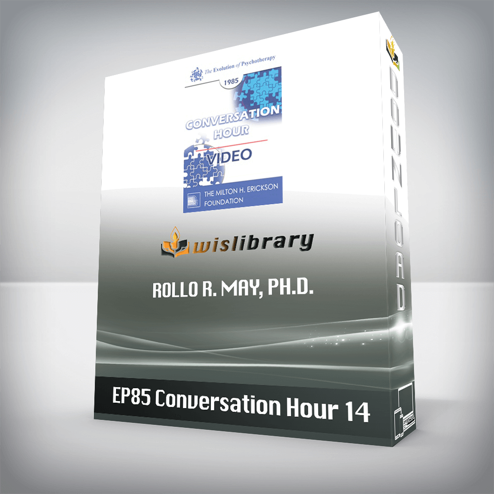 EP85 Conversation Hour 14 – Rollo R. May, Ph.D.