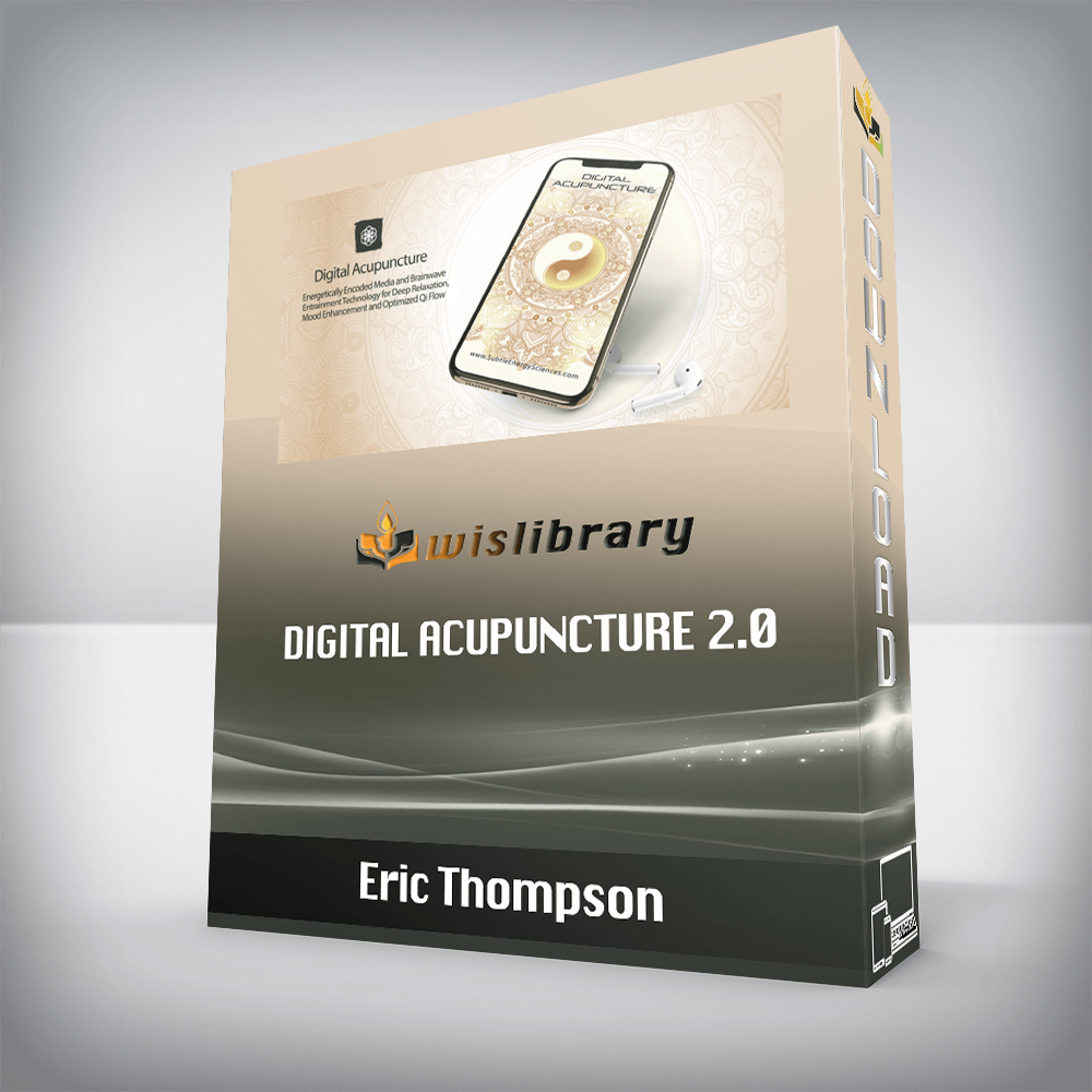 Eric Thompson – Digital Acupuncture 2.0