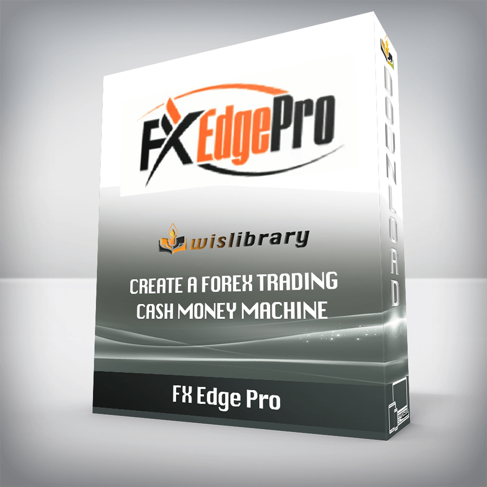 FX Edge Pro – Create A Forex Trading Cash Money Machine