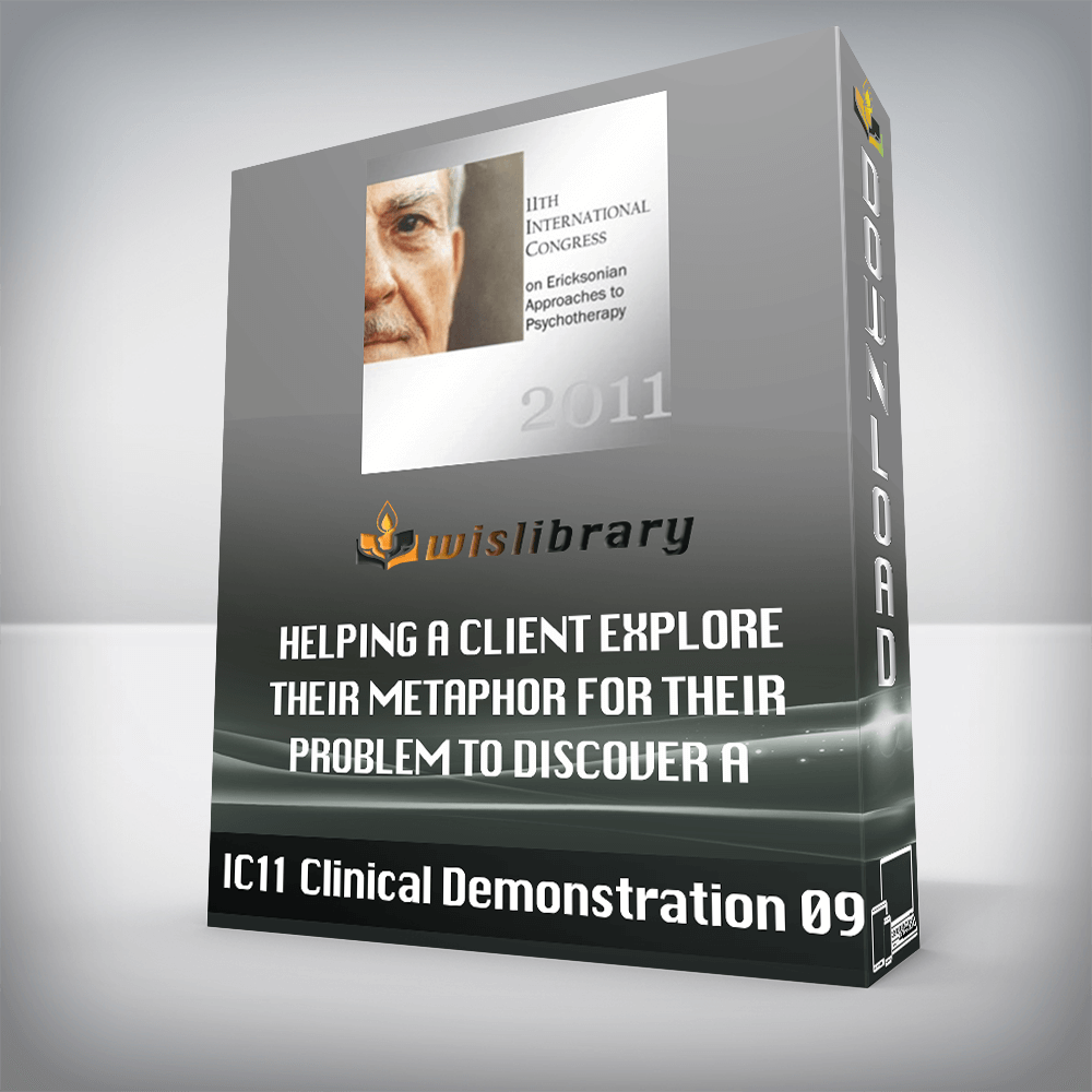 IC11 Clinical Demonstration 09 – Helping a Client Explore Their Metaphor for Their Problem to Discover a Solution – Steve Andreas