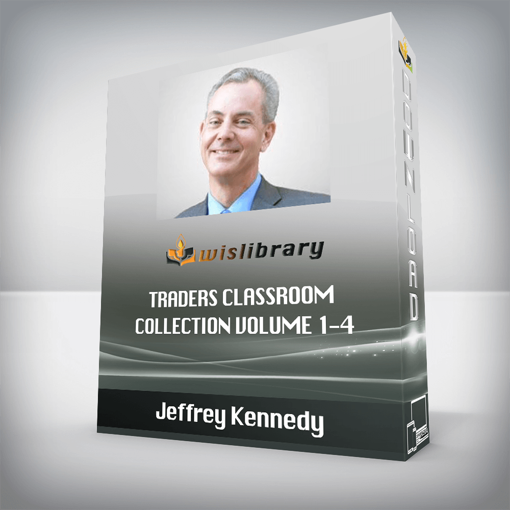 Jeffrey Kennedy – Traders Classroom Collection Volume 1-4