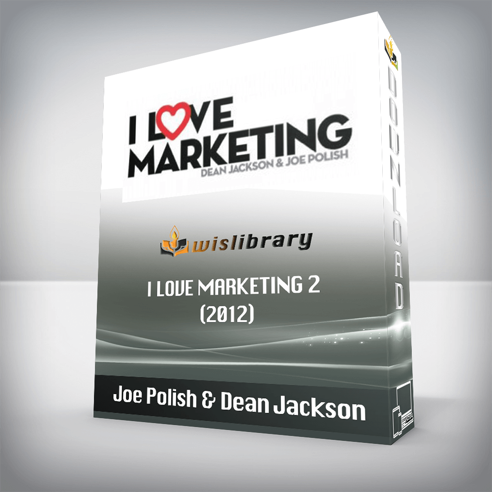 Joe Polish & Dean Jackson – I Love Marketing 2 (2012)