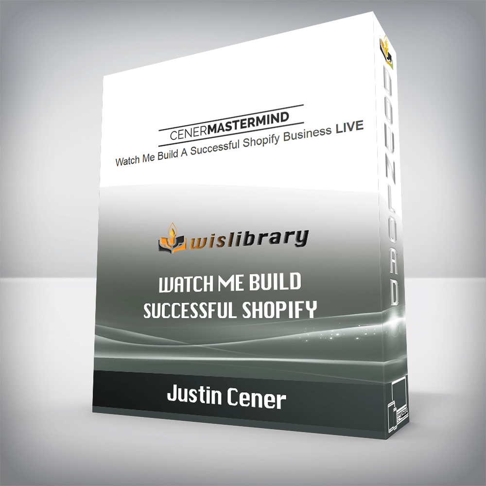 Justin Cener – Watch Me Build Successful Shopify