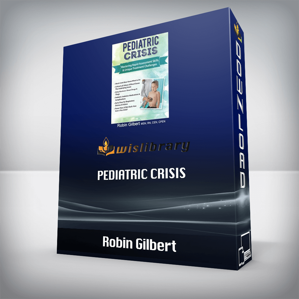 Robin Gilbert – Pediatric Crisis