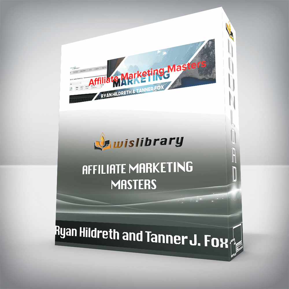 Ryan Hildreth and Tanner J. Fox – Affiliate Marketing Masters