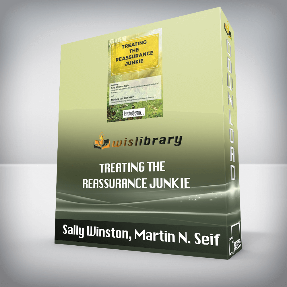 Sally Winston, Martin N. Seif – Treating the Reassurance Junkie