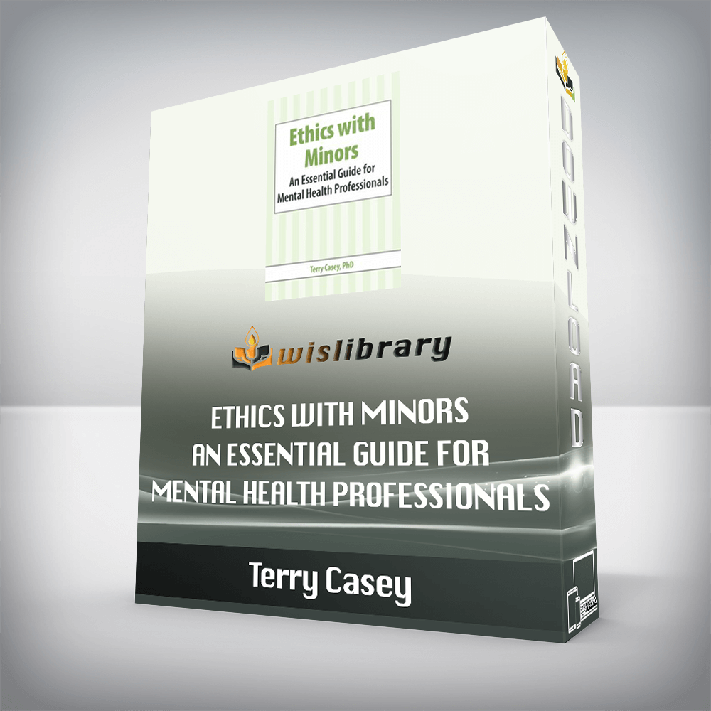 Terry Casey – Ethics with Minors – An Essential Guide for Mental Health Professionals