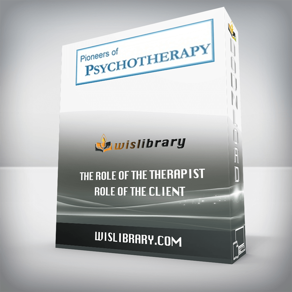 The Role of the Therapist / Role of the Client – Carl Rogers, Virginia Satir, Rollo May, Thomas Szasz