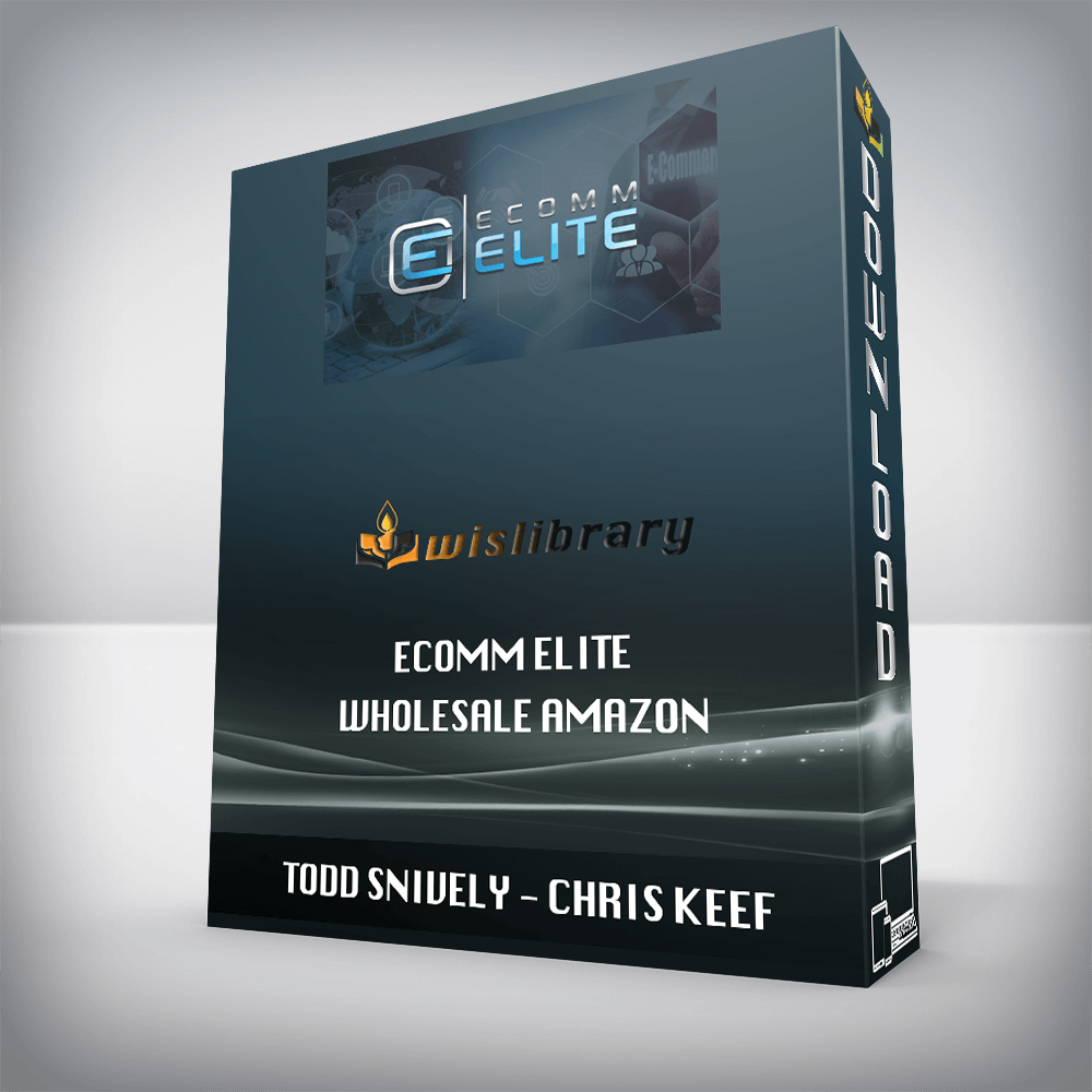 Todd Snively, Chris Keef – Ecomm Elite Wholesale Amazon