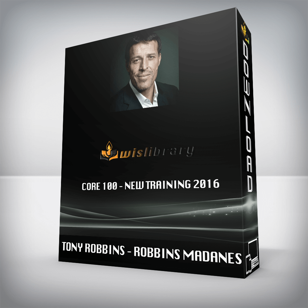 Tony Robbins – Robbins Madanes Training – Core 100 – New Training 2016