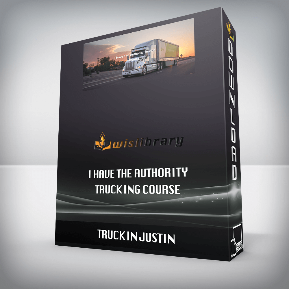 Truckin Justin – I Have The Authority Trucking Course