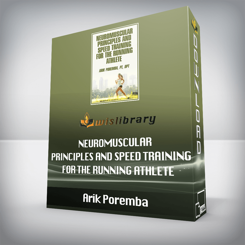 Arik Poremba - Neuromuscular Principles and Speed Training for the Running Athlete