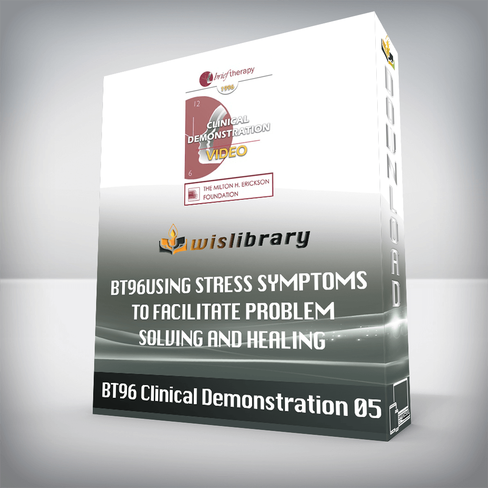 BT96 Clinical Demonstration 05 – Using Stress Symptoms To Facilitate Problem Solving and Healing – Ernest Rossi, PhD