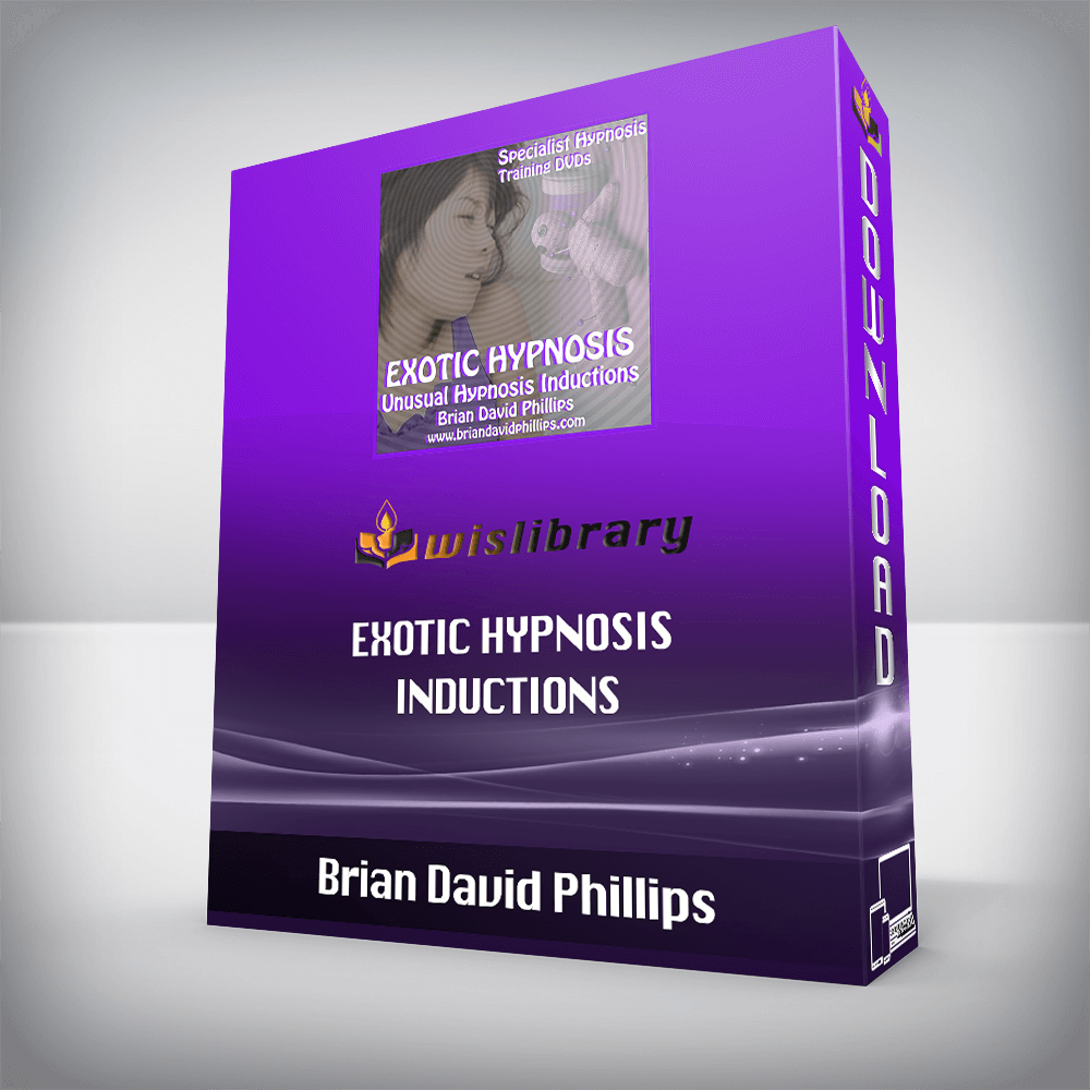 Brian David Phillips – Exotic Hypnosis Inductions: Unusual & Unique Hypnosis Techni…