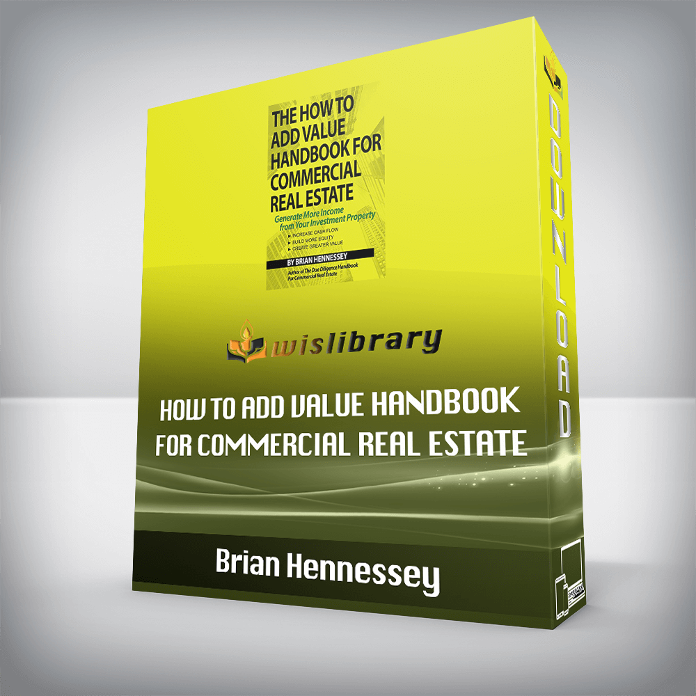 Brian Hennessey – How to Add Value Handbook for Commercial Real Estate