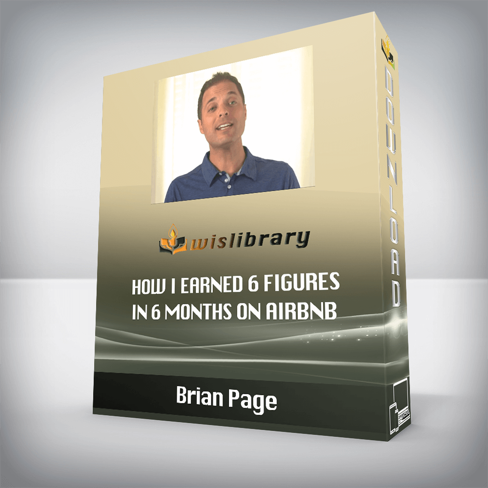 Brian Page – How I Earned 6 Figures In 6 Months On Airbnb