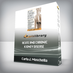 Carla J. Moschella - Acute and Chronic Kidney Disease