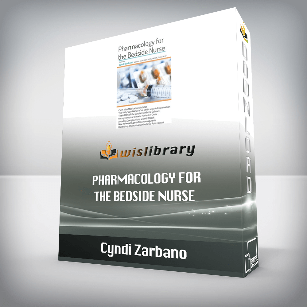 Cyndi Zarbano – Pharmacology for The Bedside Nurse