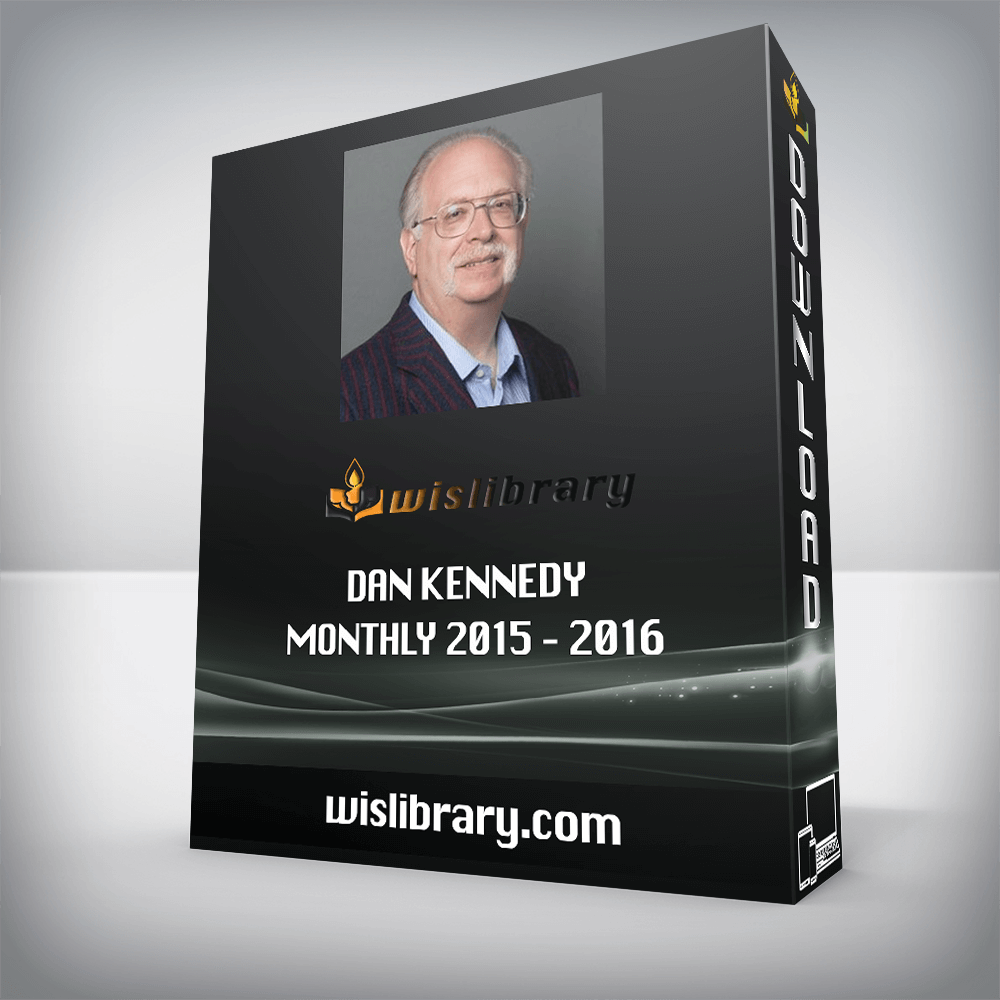 Dan Kennedy Monthly 2015 – 2016