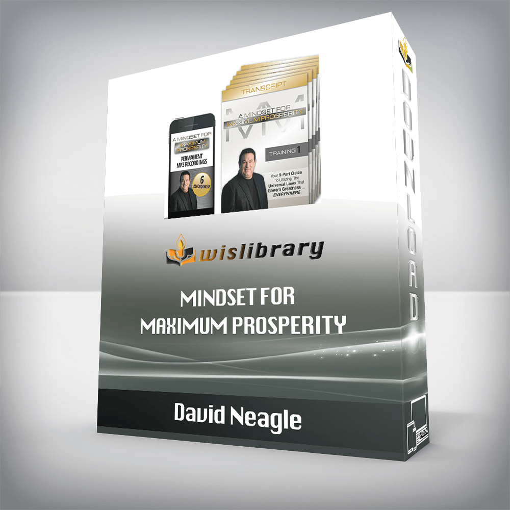 David Neagle – Mindset for Maximum Prosperity