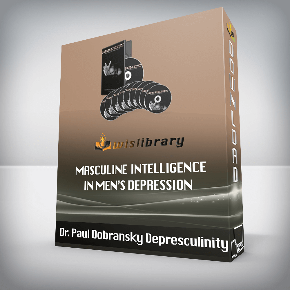 Dr. Paul Dobransky Depresculinity – Masculine Intelligence in Men’s Depression