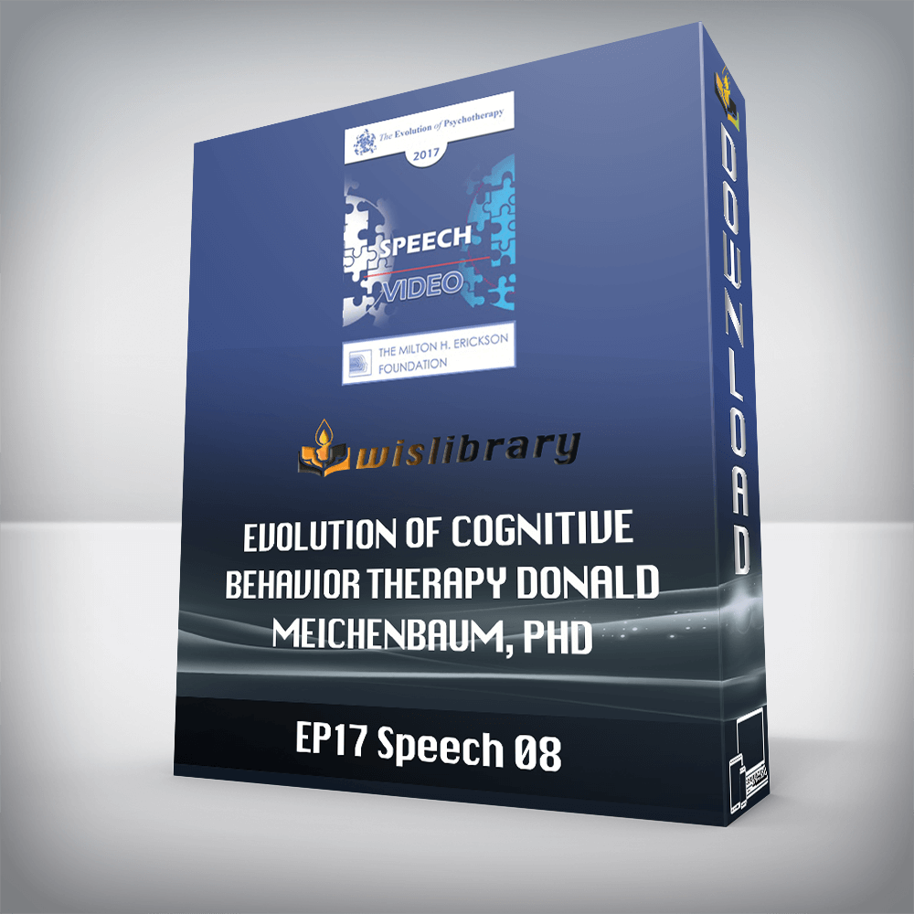 EP17 Speech 08 – Evolution of Cognitive Behavior Therapy – Donald Meichenbaum, PhD