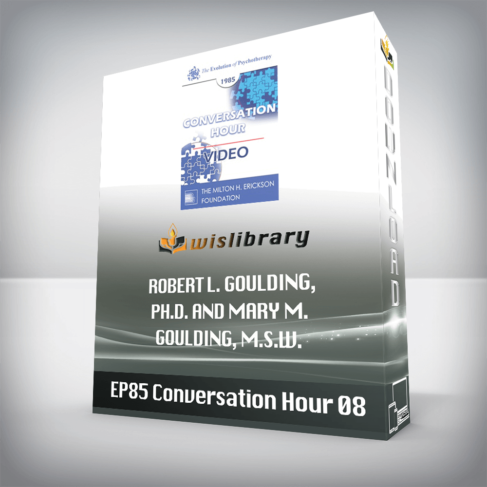 EP85 Conversation Hour 08 – Robert L. Goulding, Ph.D. and Mary M. Goulding, M.S.W.