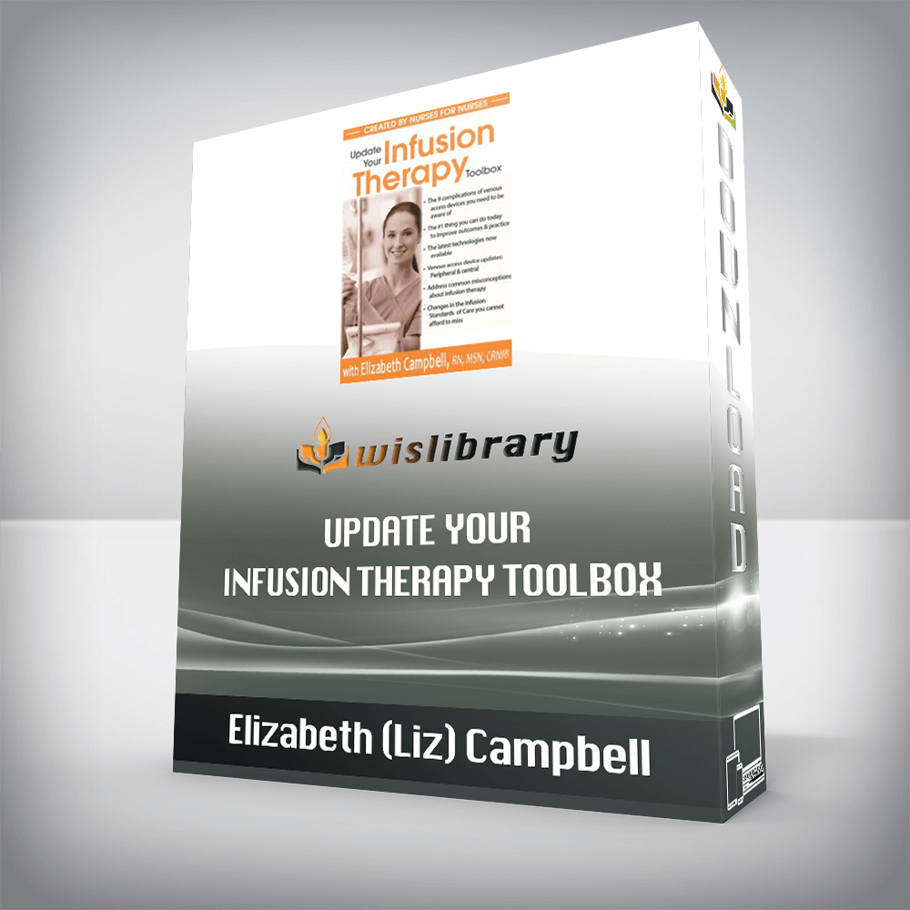 Elizabeth (Liz) Campbell - Update Your Infusion Therapy Toolbox