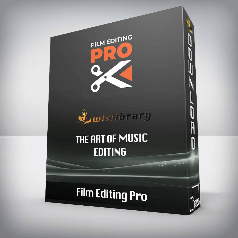 Film Editing Pro – The Art Of Music Editing