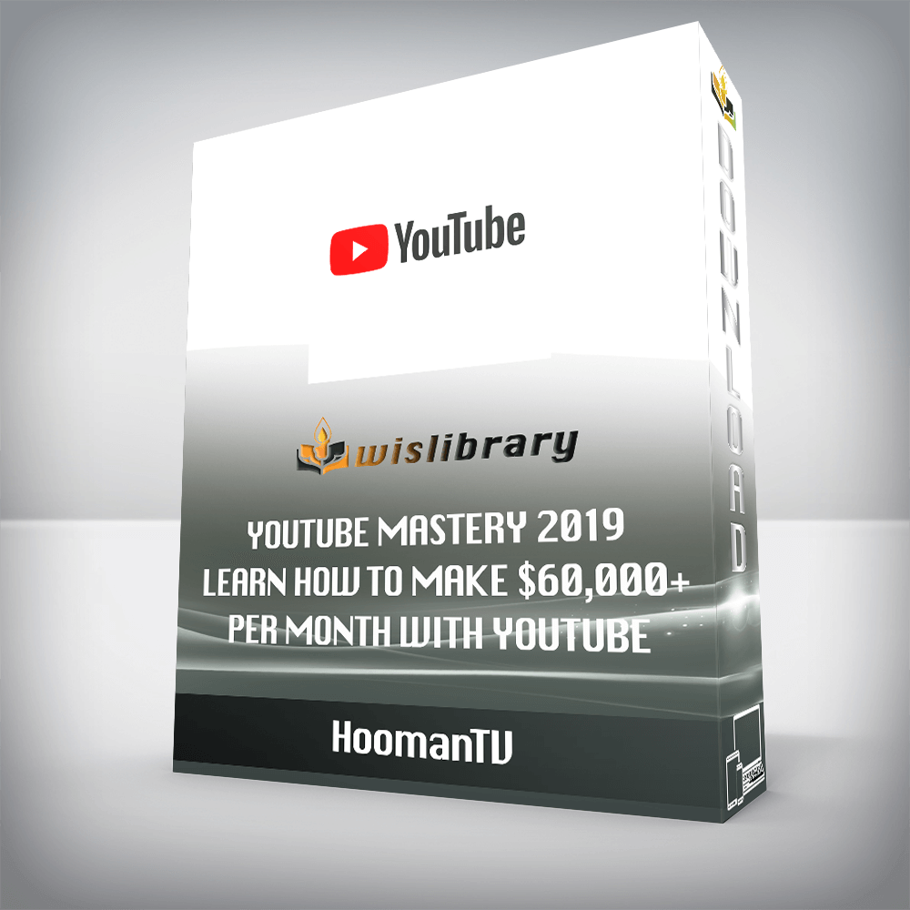 HoomanTV – YouTube Mastery 2019 – Learn How To Make $60,000+ Per Month With YouTube