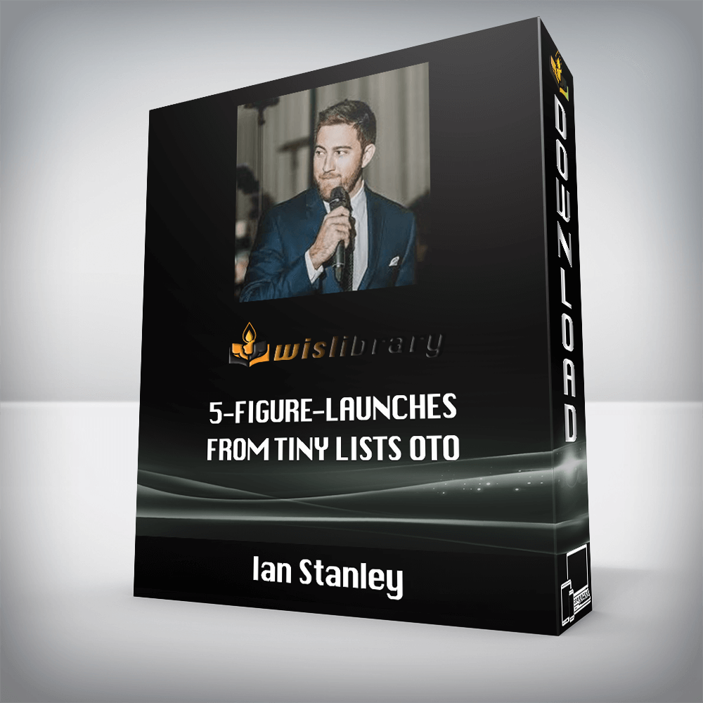 Ian Stanley – 5-Figure-Launches From Tiny Lists OTO