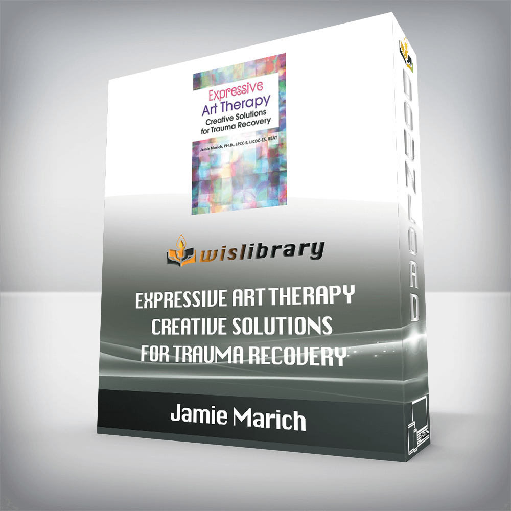 Jamie Marich – Expressive Art Therapy – Creative Solutions for Trauma Recovery