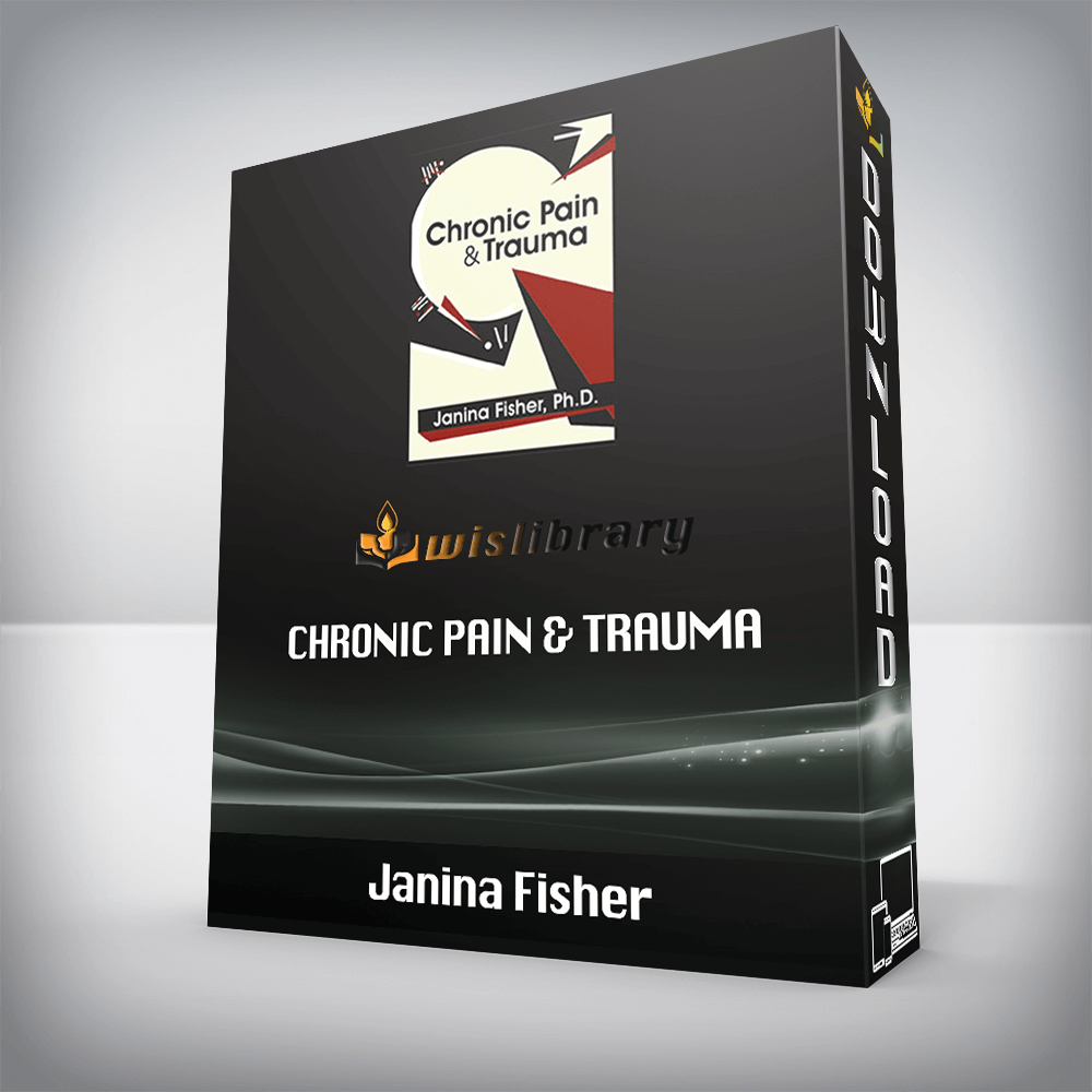 Janina Fisher – Chronic Pain & Trauma