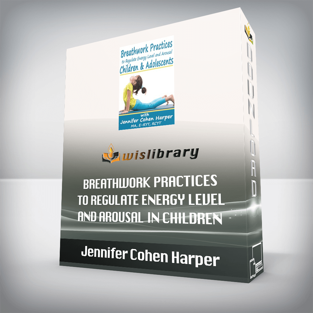 Jennifer Cohen Harper – Breathwork Practices to Regulate Energy Level and Arousal in Children & Adolescents