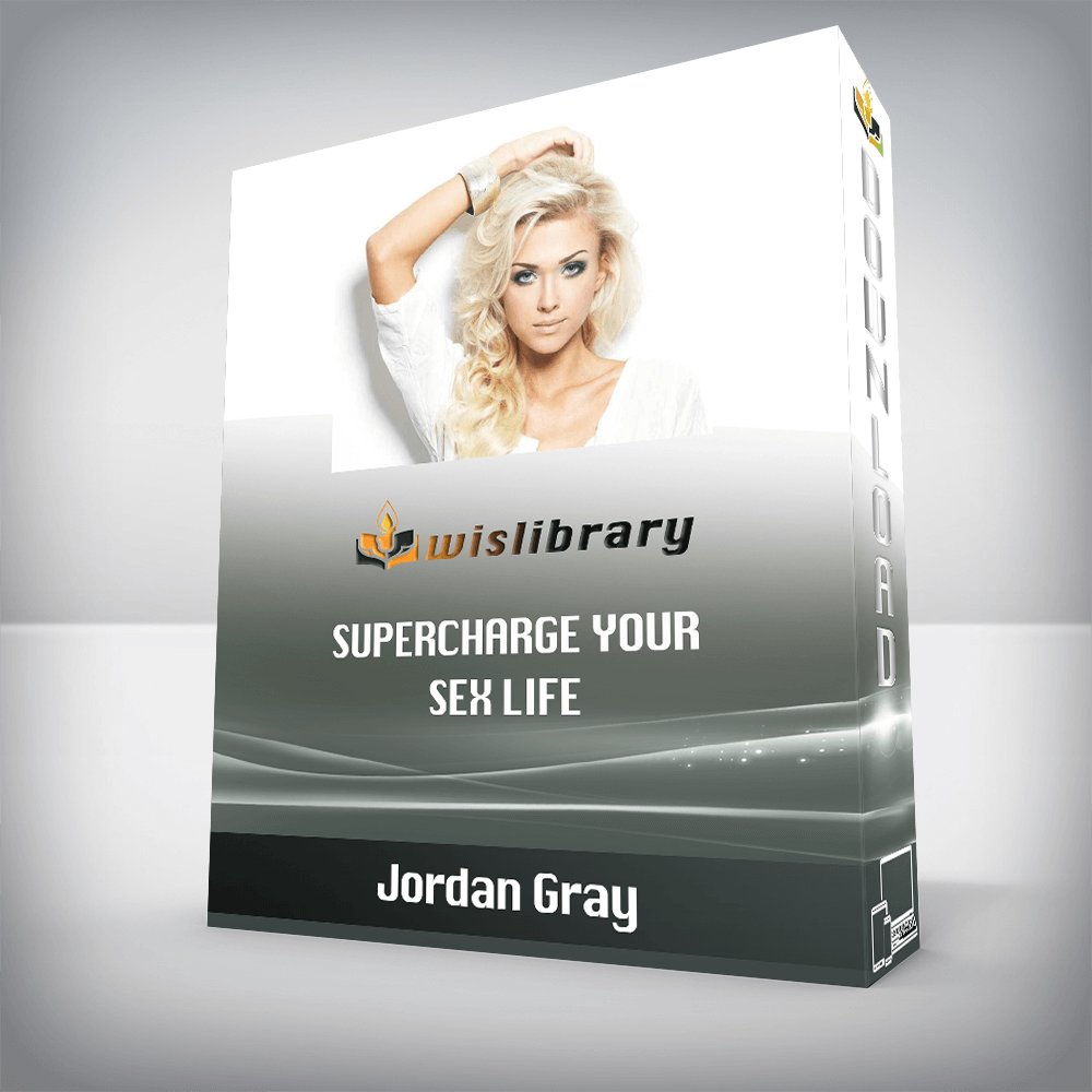 Jordan Gray – SuperCharge Your Sex Life