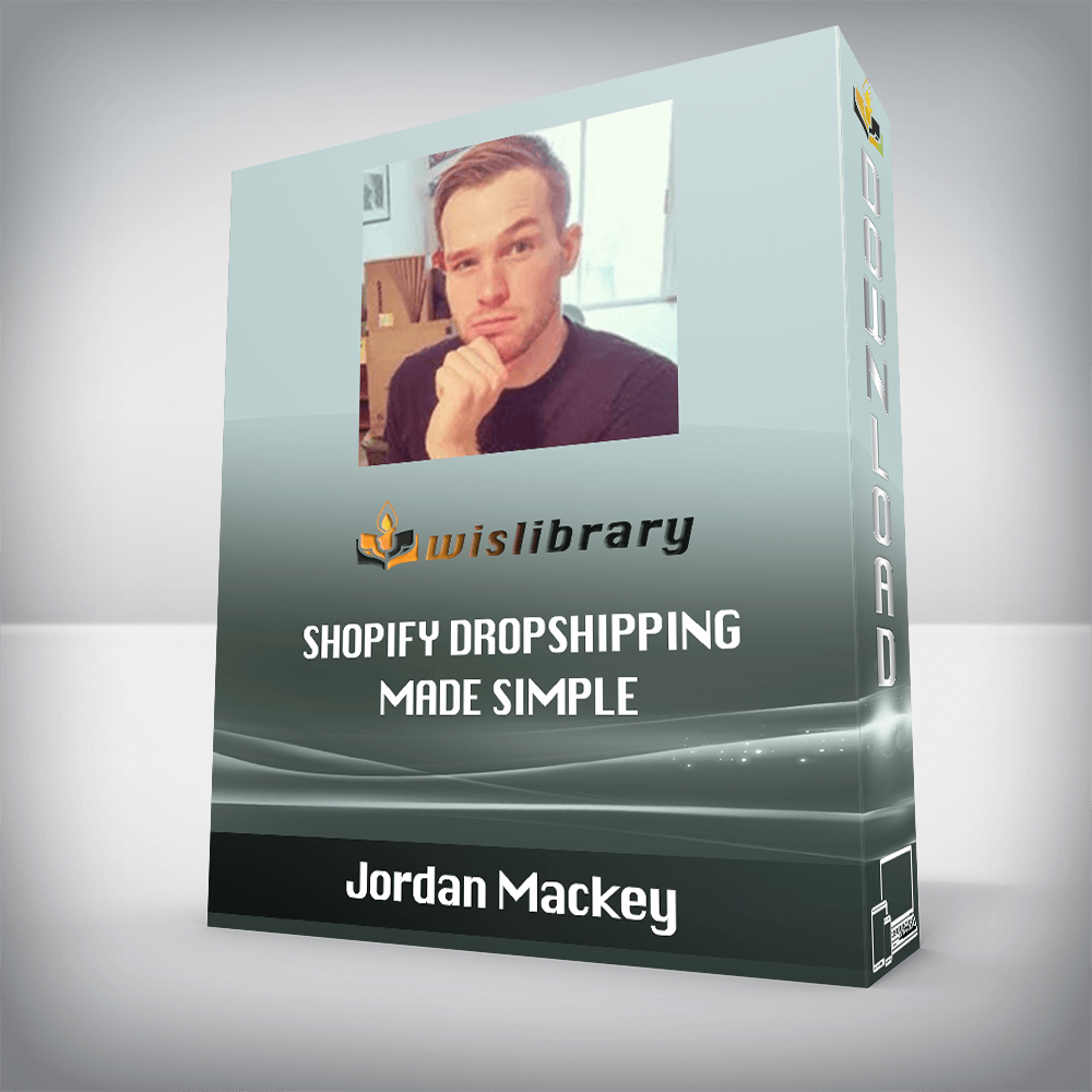 Jordan Mackey – Shopify Dropshipping Made Simple