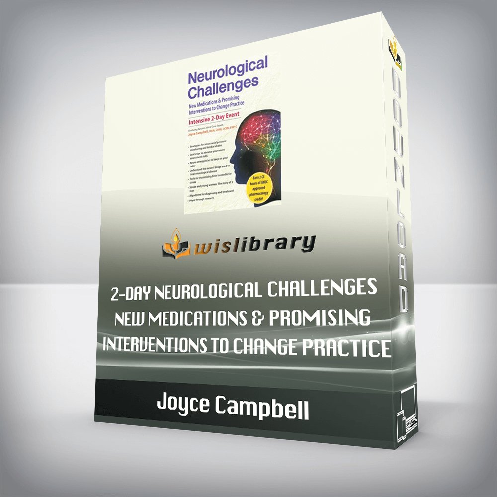 Joyce Campbell – 2-Day Neurological Challenges – New Medications & Promising Interventions to Change Practice