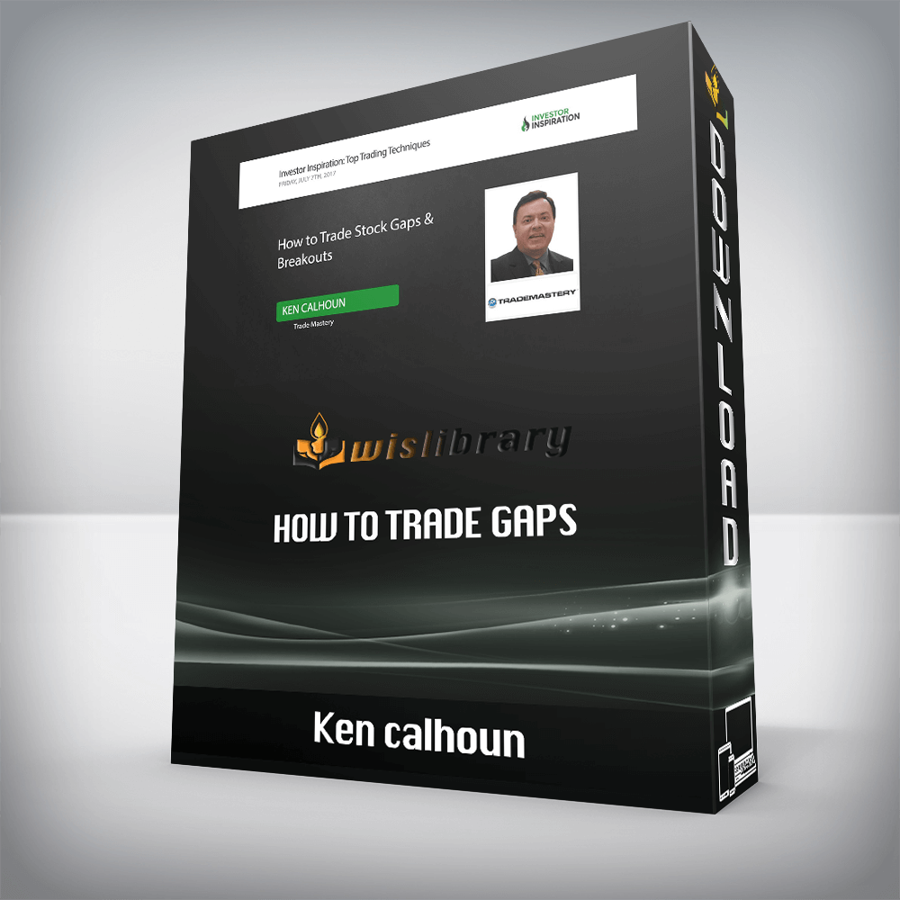 Ken calhoun – HOW TO TRADE GAPS