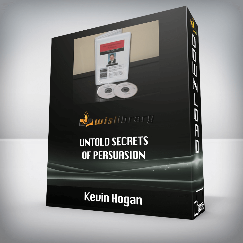 Kevin Hogan – Untold Secrets of Persuasion