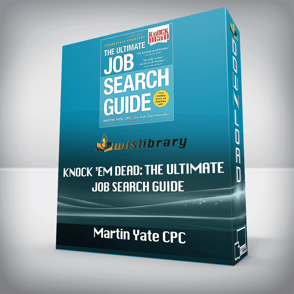 Martin Yate CPC – Knock ’em Dead: The Ultimate Job Search Guide