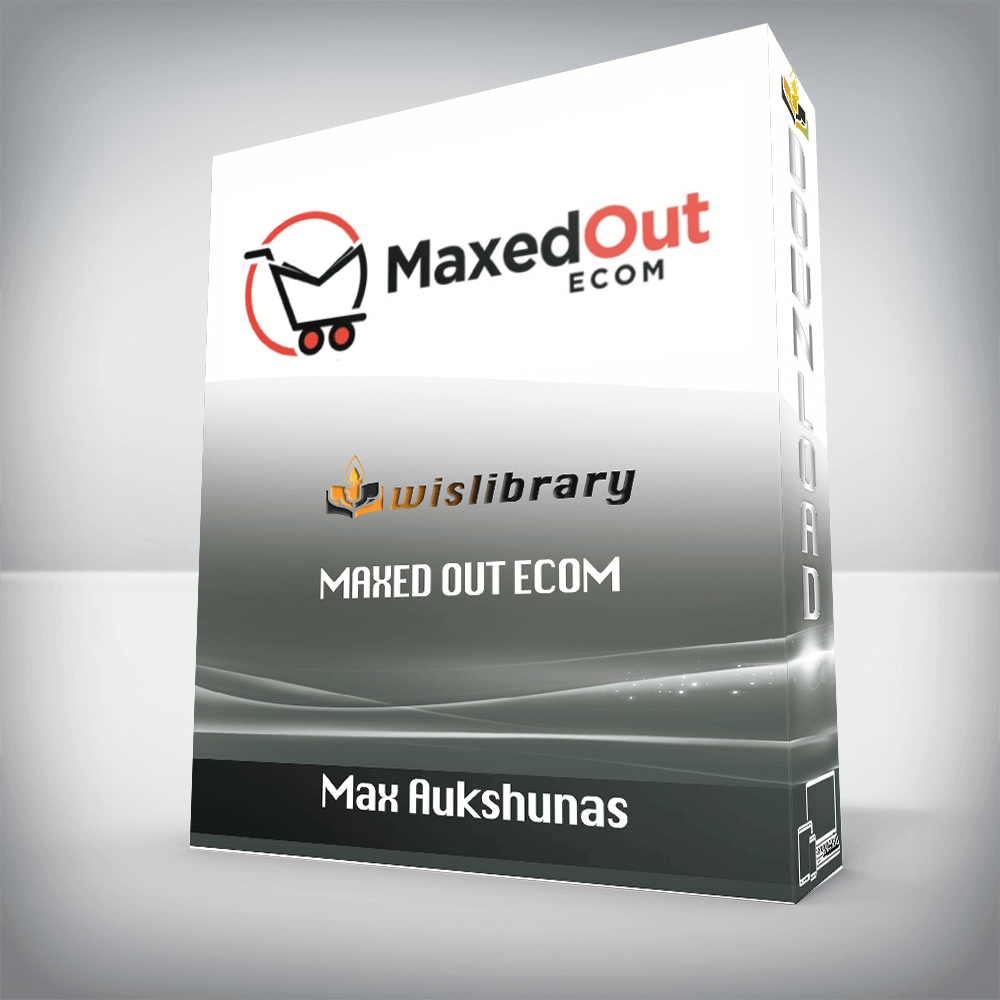 Max Aukshunas – Maxed Out eCom
