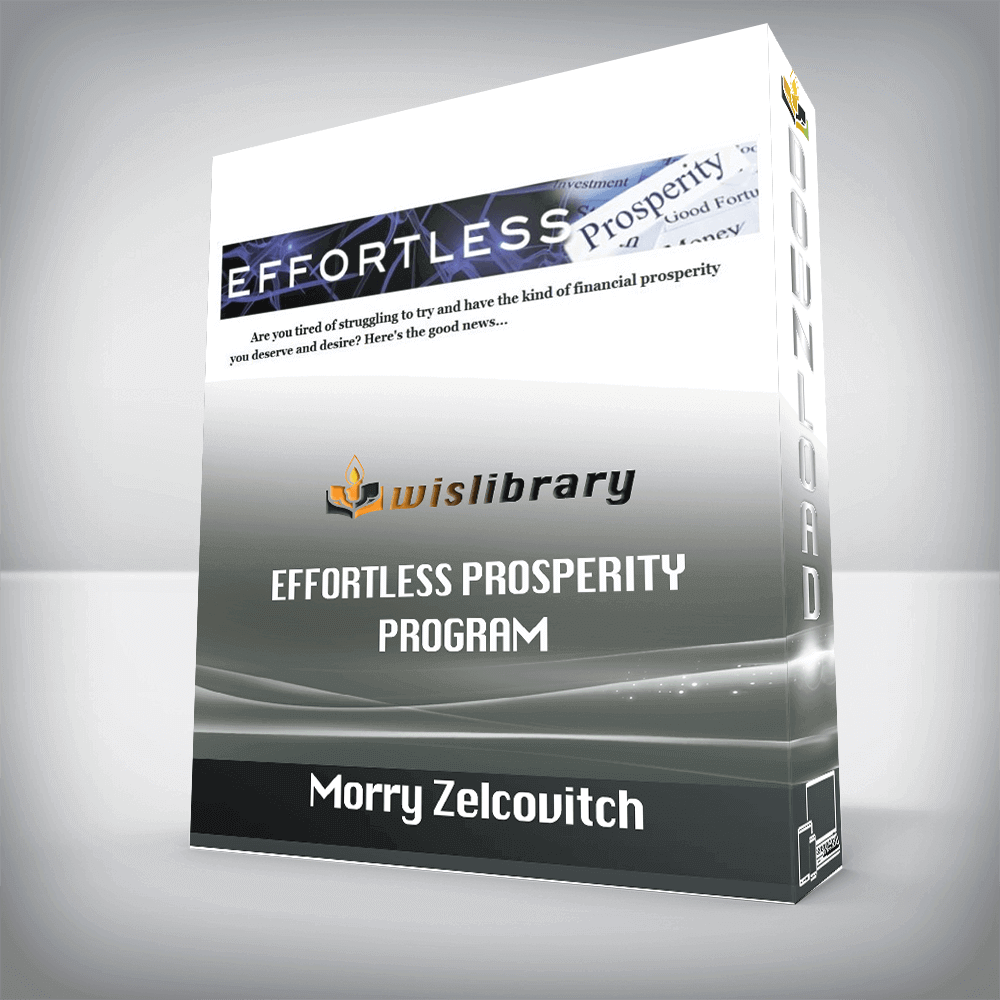 Morry Zelcovitch – Effortless Prosperity Program
