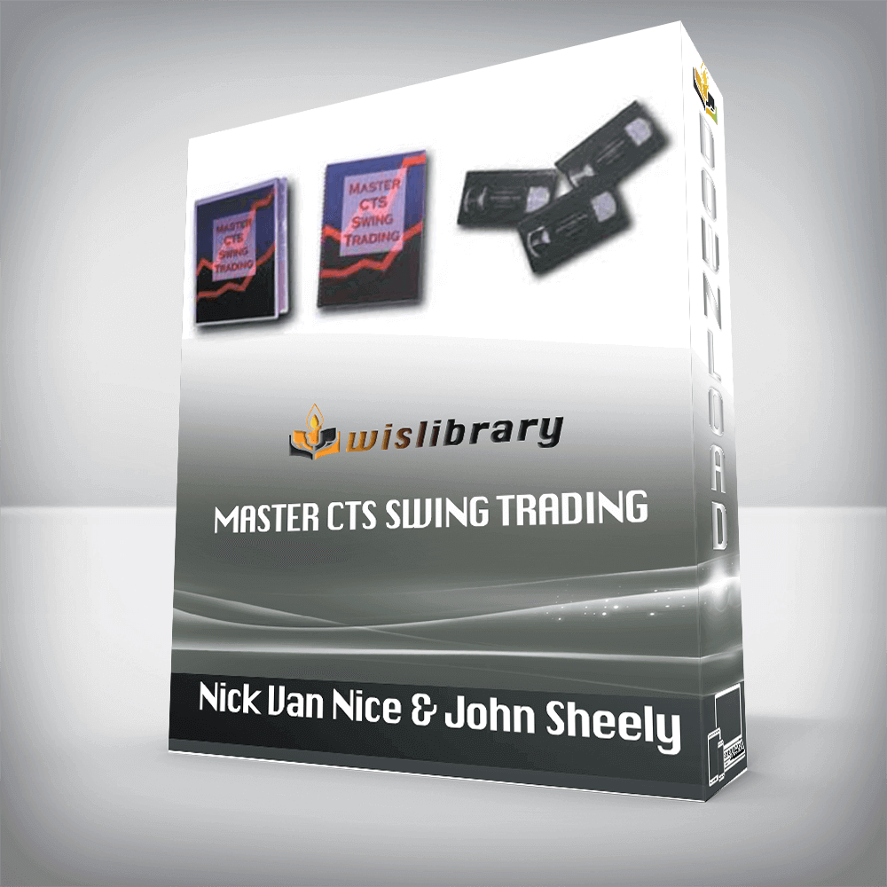 Nick Van Nice & John Sheely – Master CTS Swing Trading