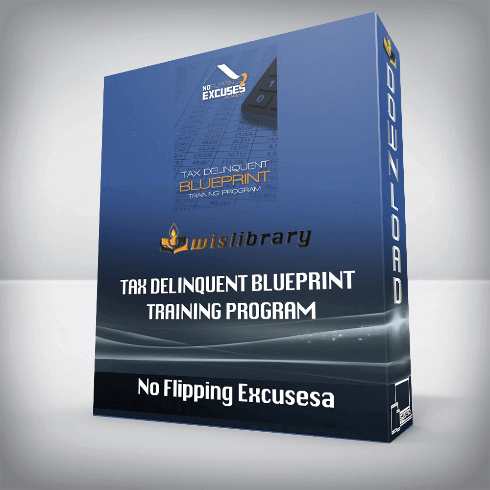 No Flipping Excusesa – Tax Delinquent Blueprint Training Program
