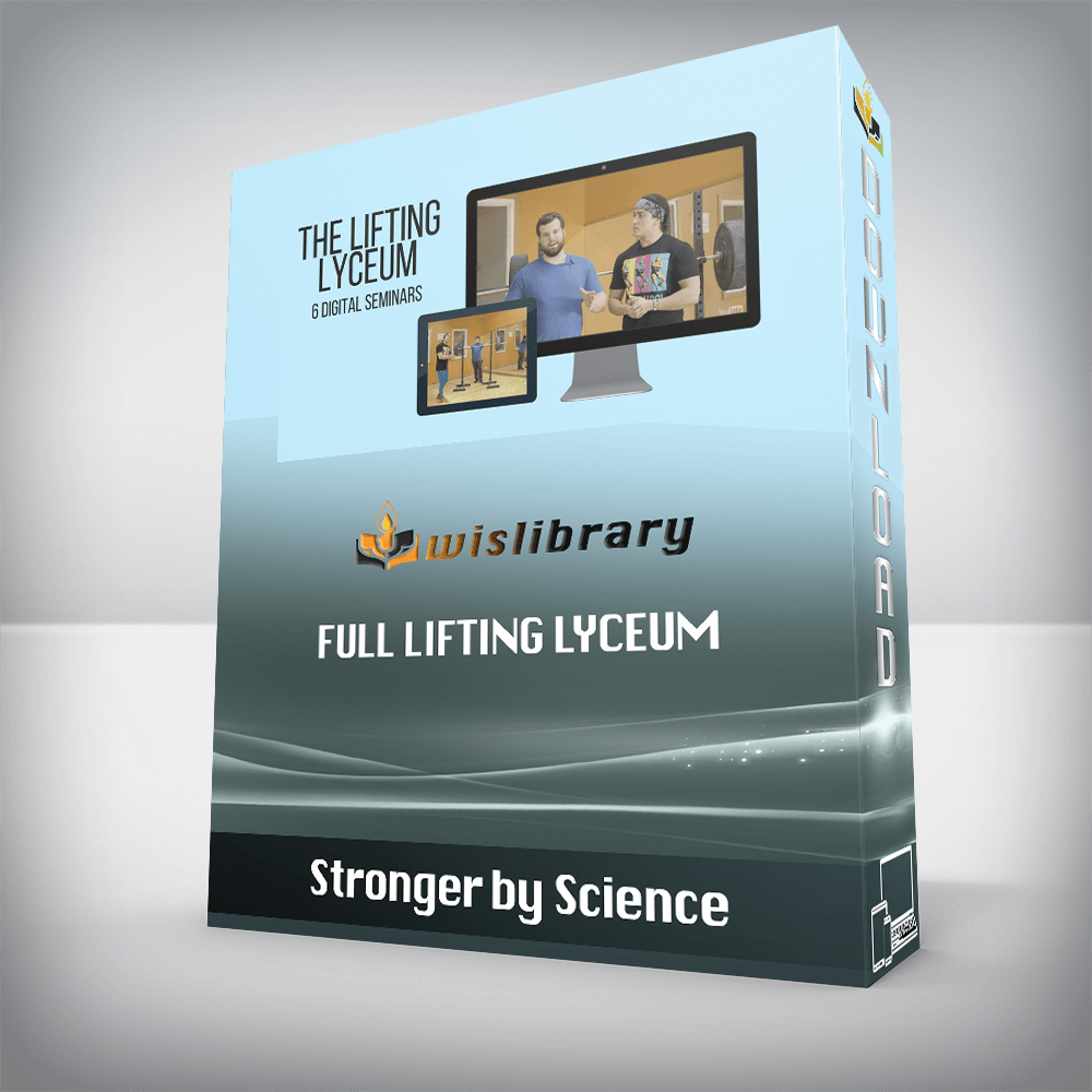 Stronger by Science – Full Lifting Lyceum
